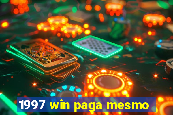 1997 win paga mesmo